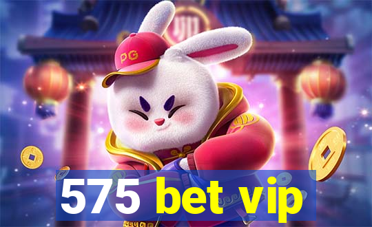 575 bet vip